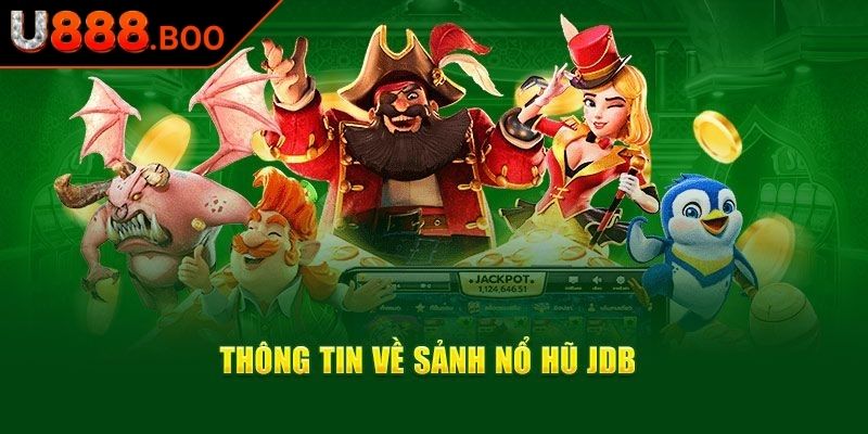 Khám phá chi tiết sảnh JDB U888
